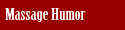 Massage Humor